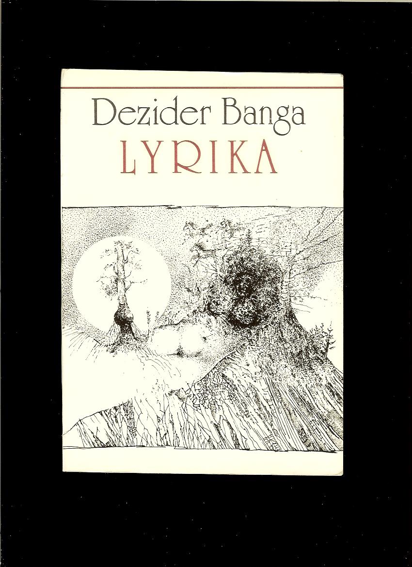 Dezider Banga: Lyrika /Pieseň nad vetrom, Modrá búrka, Horiaca višňa a iné/