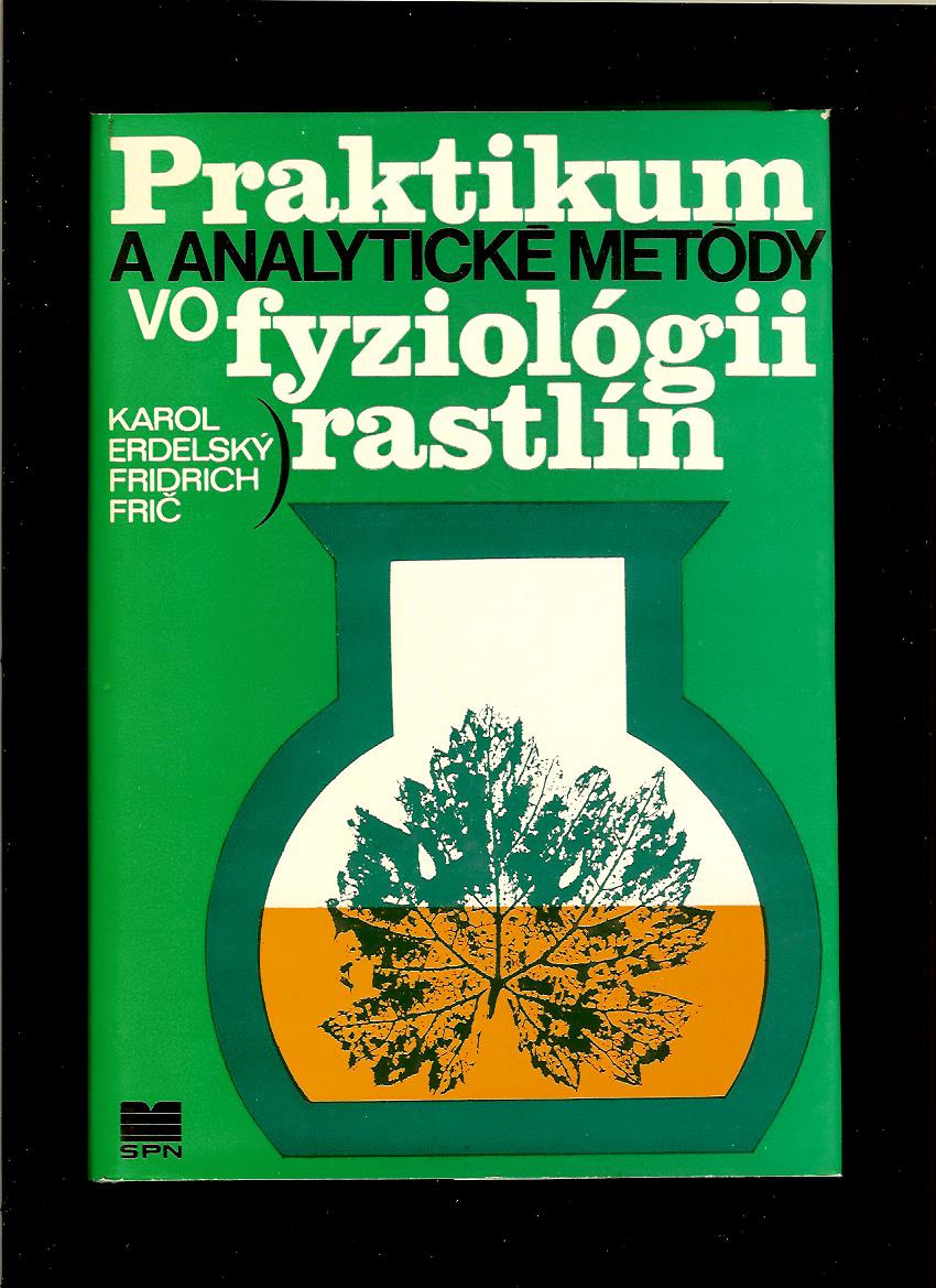 Karol Erdelský, F. Frič: Praktikum a analytické metódy vo fyziológii rastlín