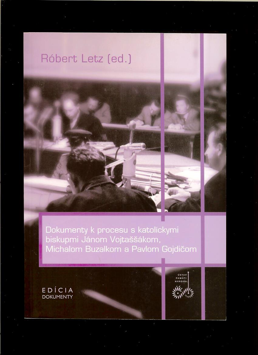 Róbert Letz (ed.): Dokumenty k procesu s katolíckymi biskupmi