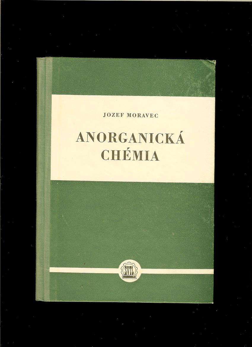 Jozef Moravec: Anorganická chémia /1957/