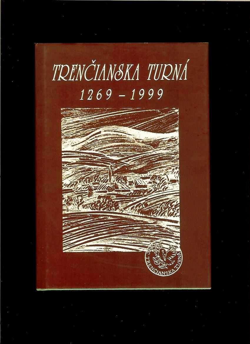 Rudolf Horňák (ed.): Trenčianska Turná 1269 - 1999 /2. časť/