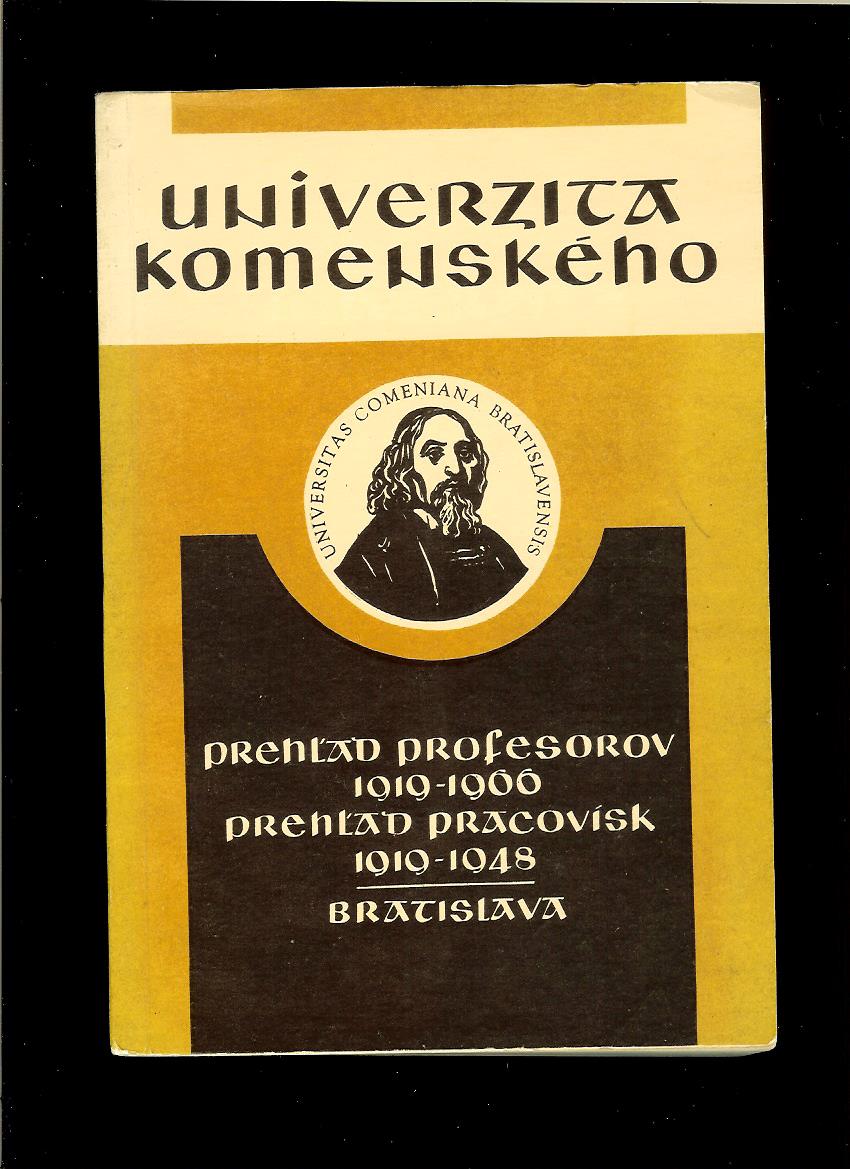 Univerzita Komenského. Prehľad profesorov 1919-1966. Prehľad pracovísk 1919-1948