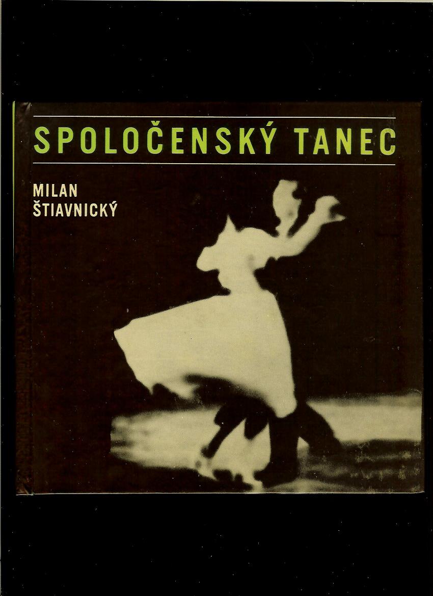 Milan Štiavnický: Spoločenský tanec II. /jive, twist, tango, polka, samba.../