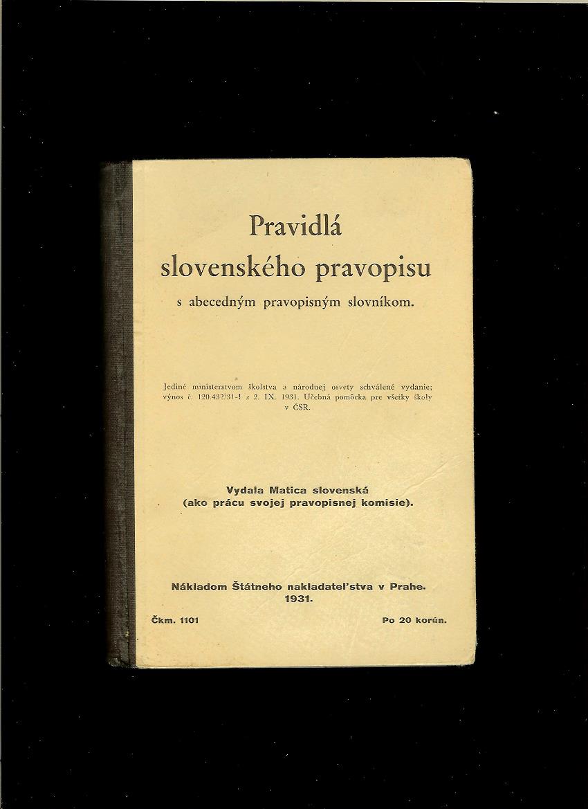 Pravidlá slovenského pravopisu s abecedným pravopisným slovníkom /1931/