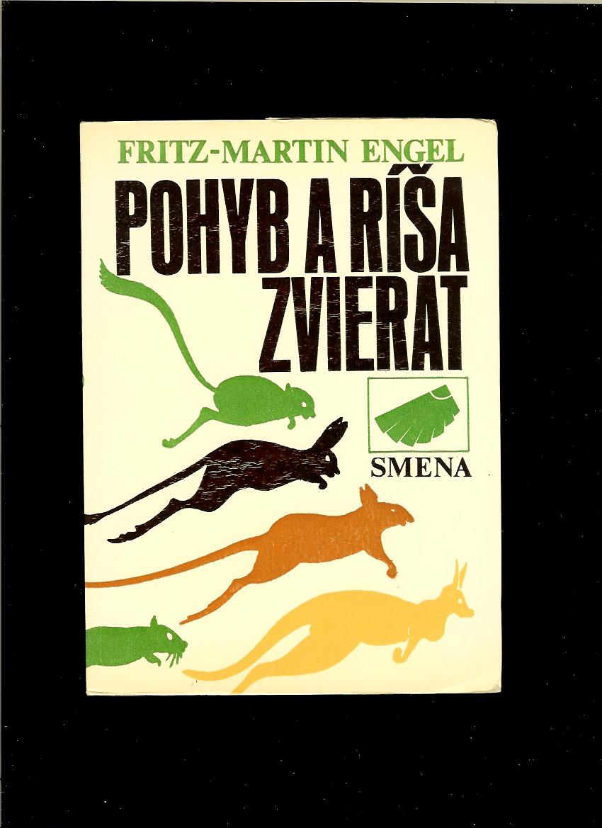 Fritz-Martin Engel: Pohyb a ríša zvierat