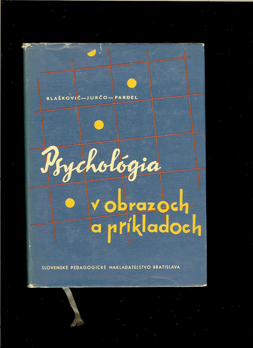 O. Blaškovič, M. Jurčo, T. Pardel: Psychológia v obrazoch a príkladoch