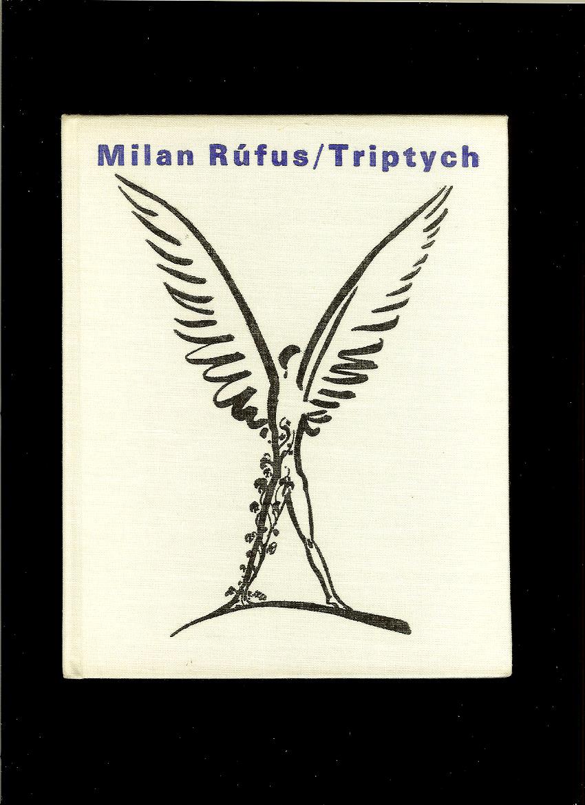 Milan Rúfus: Triptych /Chlapec, Až dozrieme, V zemi nikoho/