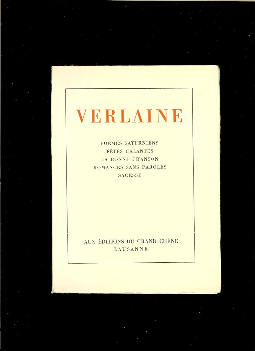 Paul Verlaine: Poèmes saturniens, Fêtes galantes, La Bonne Chanson, Sagesse 