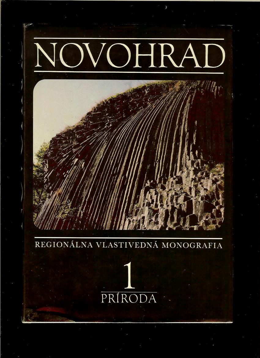 Ján Sloboda (ed.): Novohrad. Regionálna vlastivedná monografia I. Príroda