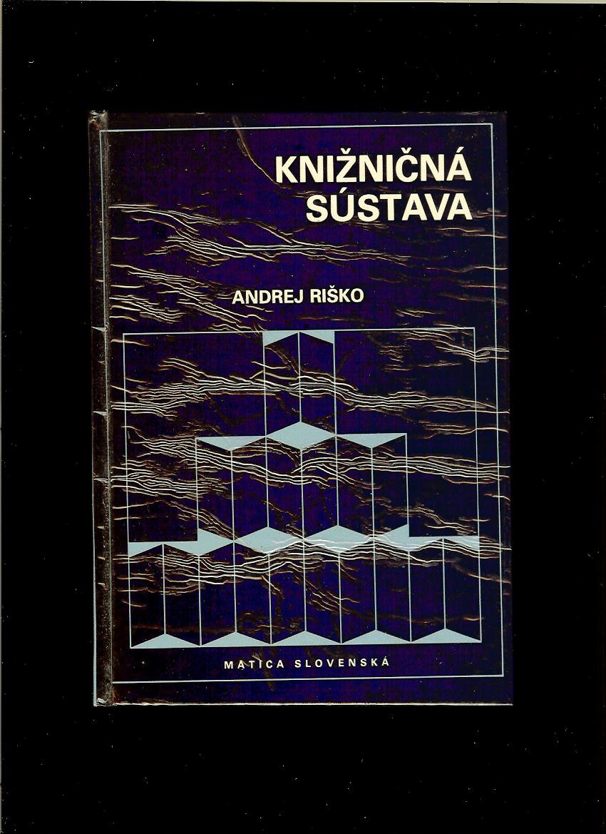 Andrej Riško: Knižničná sústava