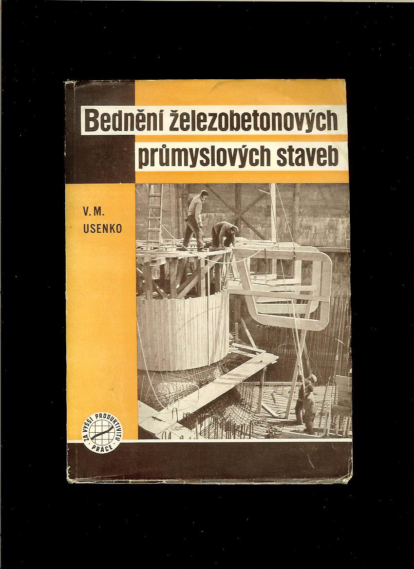 V. M. Usenko: Bednění železobetonových průmyslových staveb /1954/