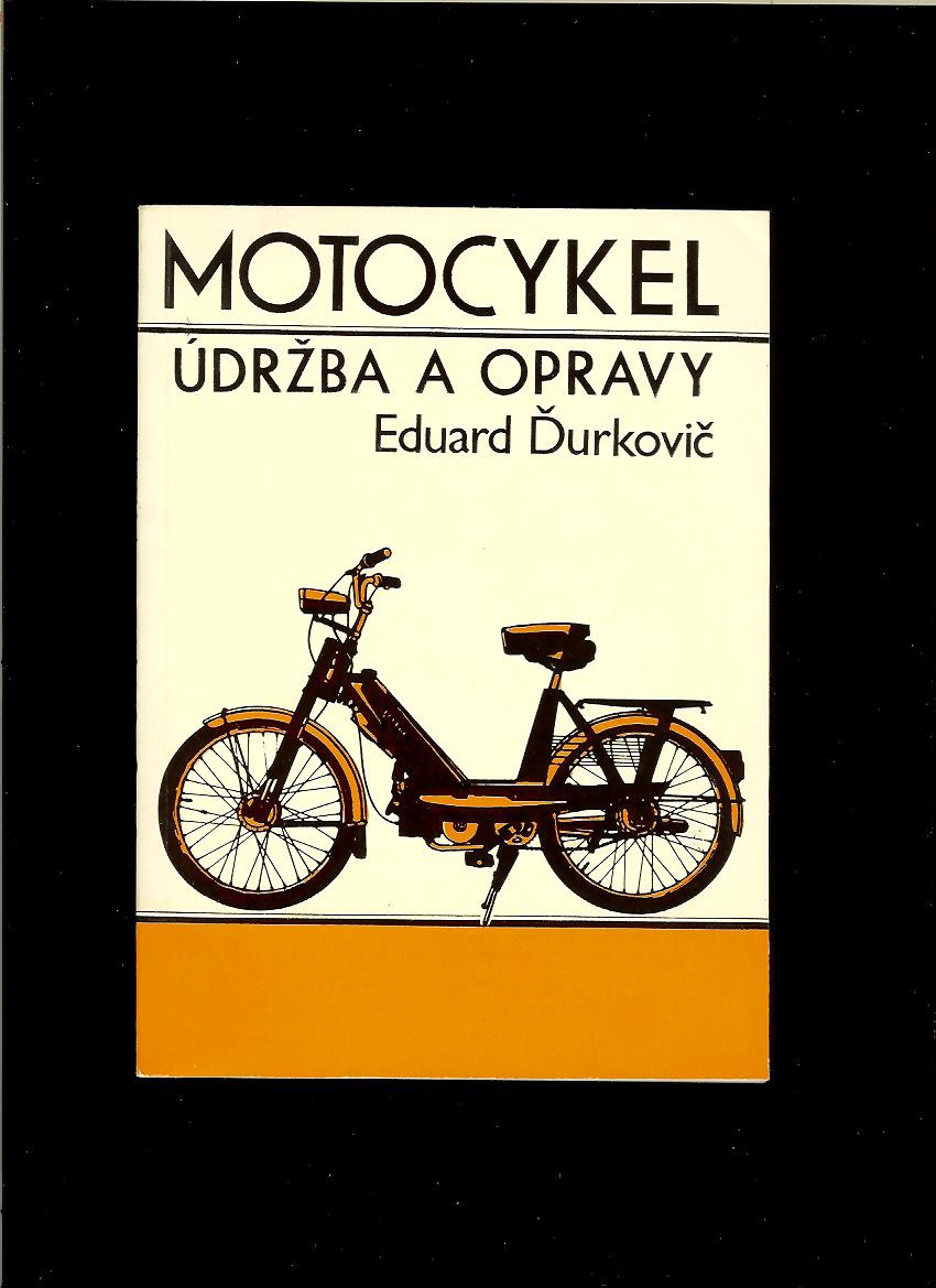 Eduard Ďurkovič: Motocykel. Údržba a opravy