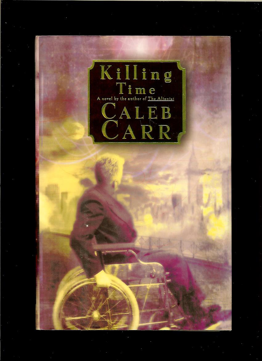 Caleb Carr: Killing Time