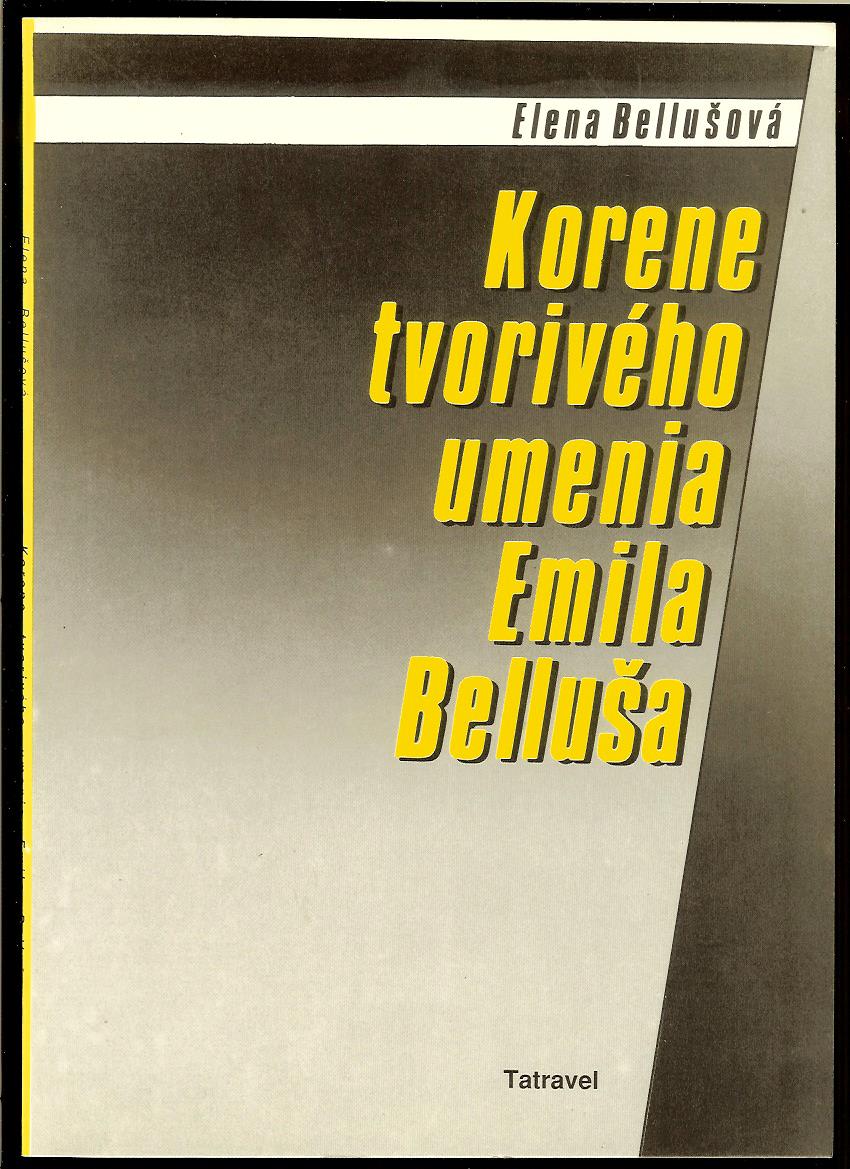 Elena Bellušová: Korene tvorivého umenia Emila Belluša