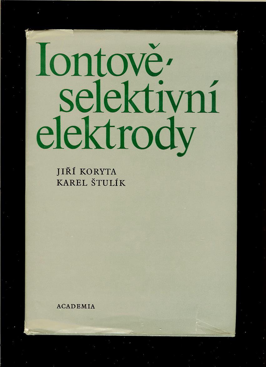 Jiří Koryta, Karel Štulík: Iontově-selektivní elektrody