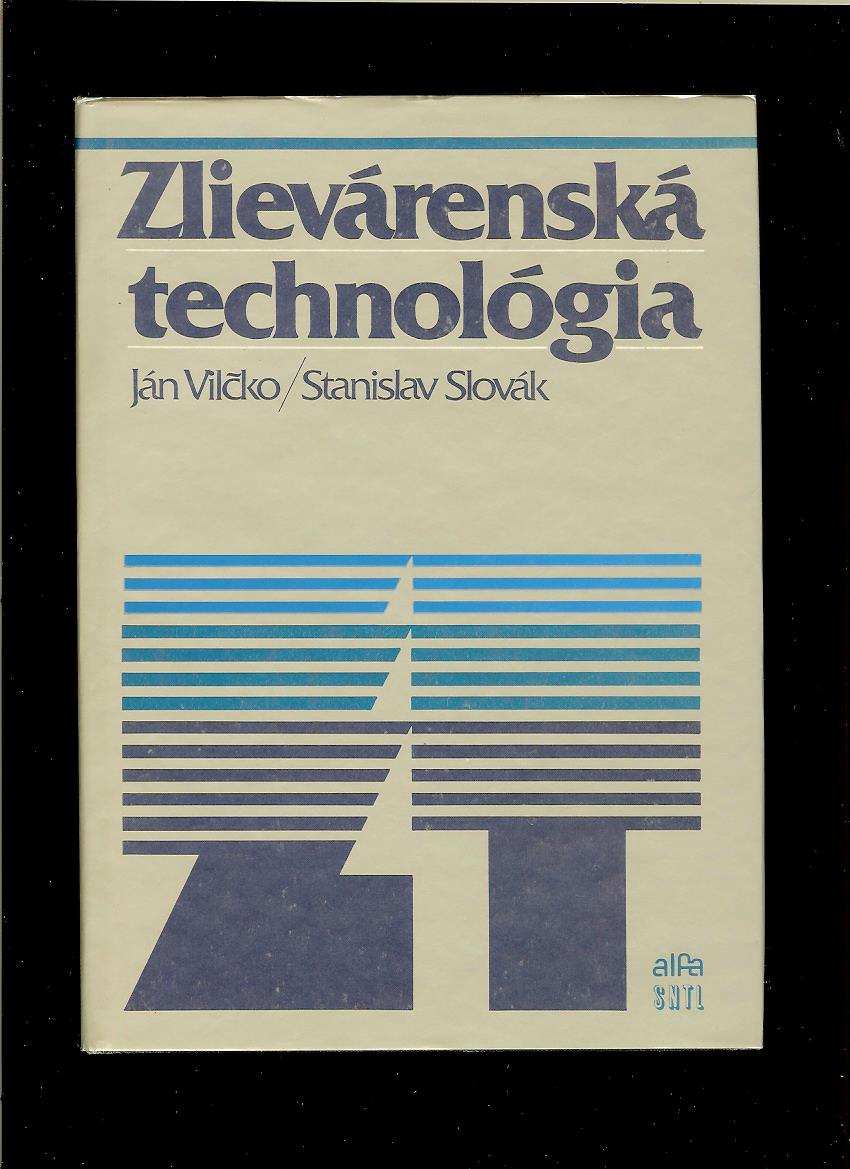 J. Vilčko, S. Slovák: Zlievárenská technológia