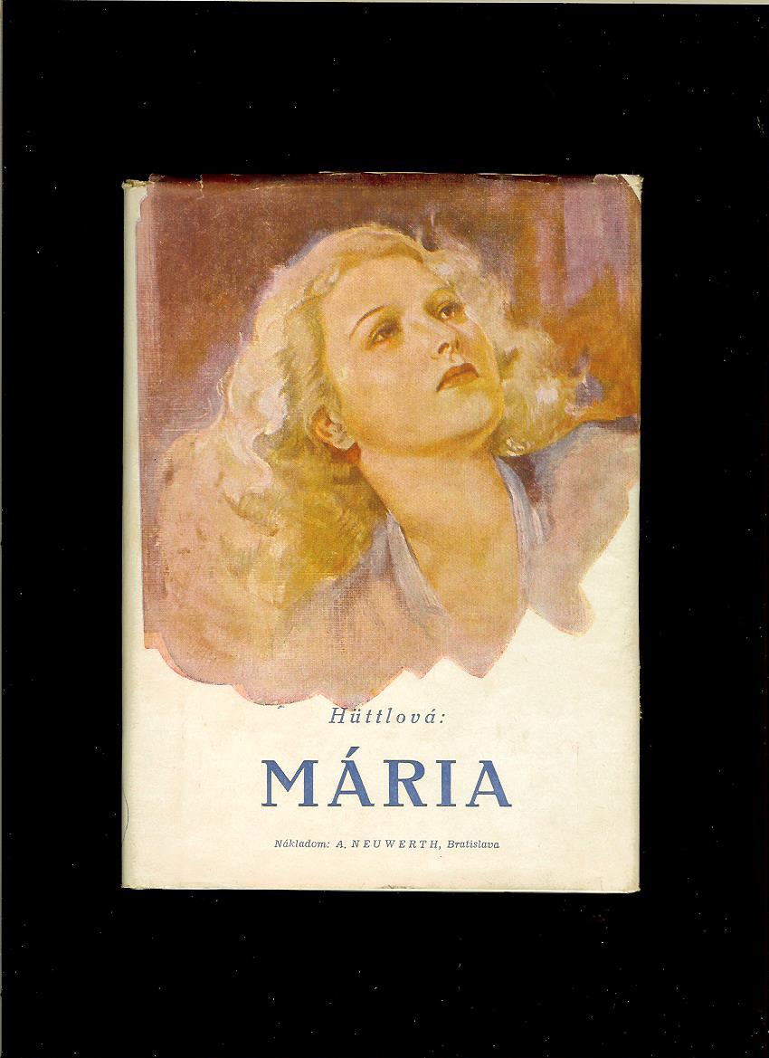 Jarmila Huttlová: Mária /1948/
