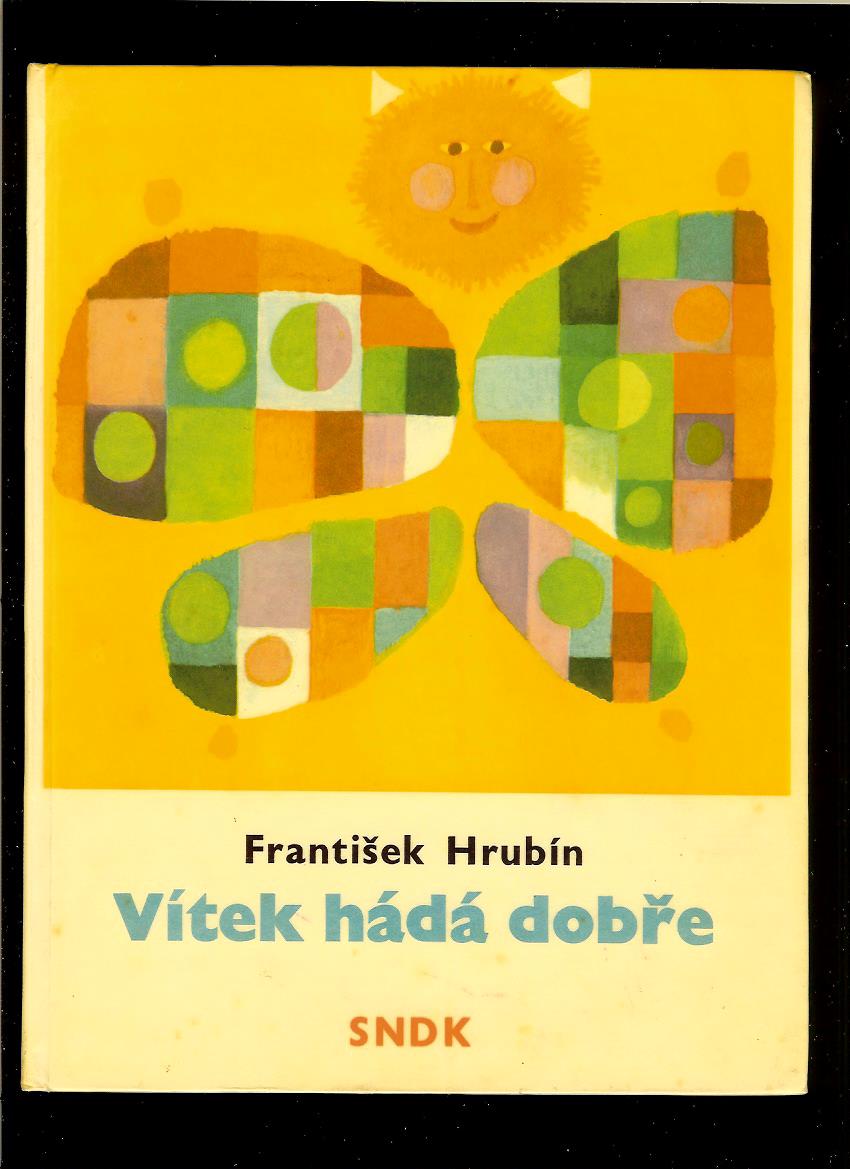 František Hrubín: Vítek hádá dobře /1965, il. Miloslav Jágr/