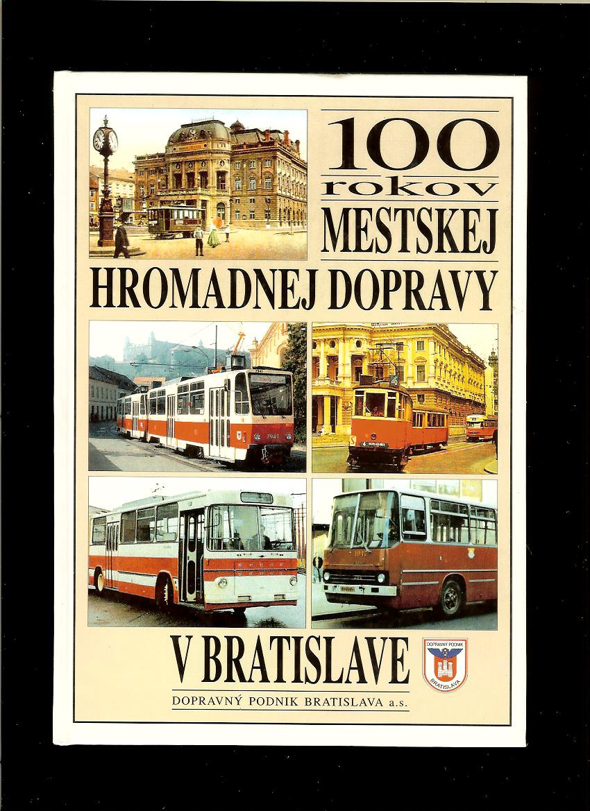 M. Kráľ, D. Habarda: 100 rokov mestskej hromadnej dopravy v Bratislave
