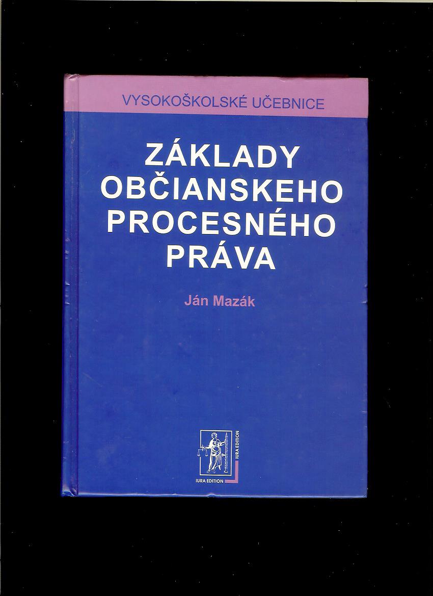 Ján Mazák: Základy občianskeho procesného práva