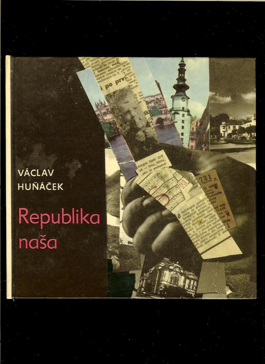 Václav Huňáček: Republika naša /1969, il. Julián Filo/