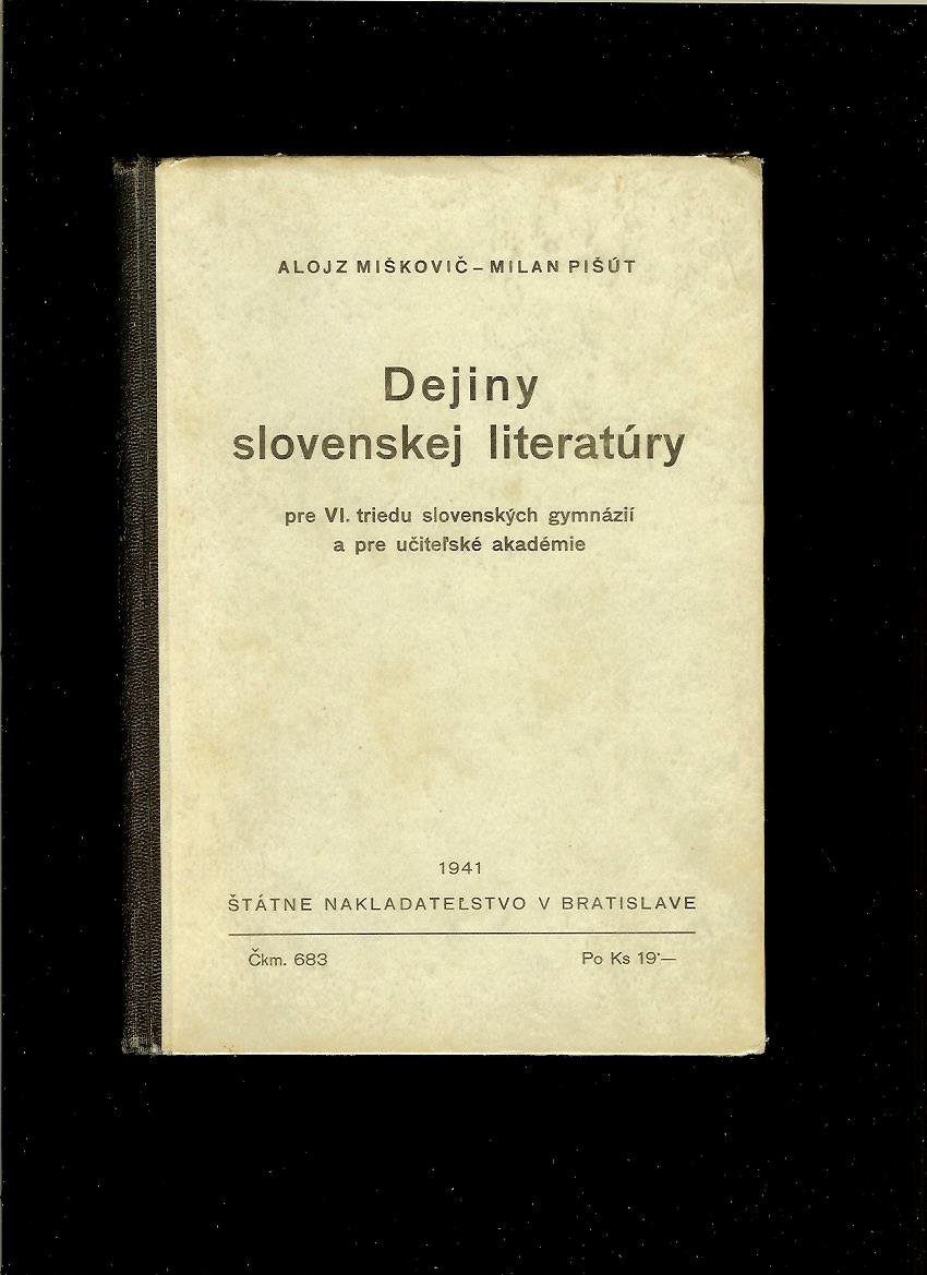 Alojz Miškovič, Milan Pišút: Dejiny slovenskej literatúry pre VI. triedu /1941/