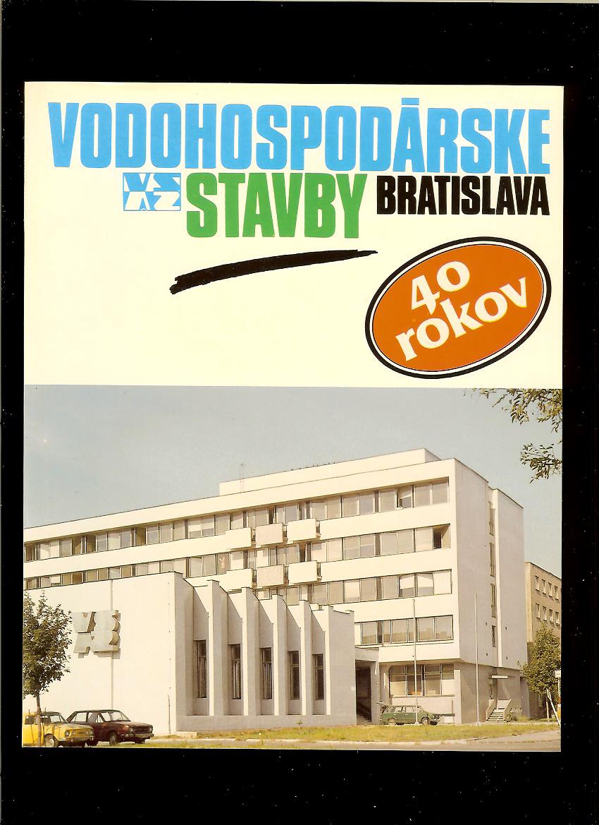 Kol.: Vodohospodárske stavby Bratislava. 40 rokov
