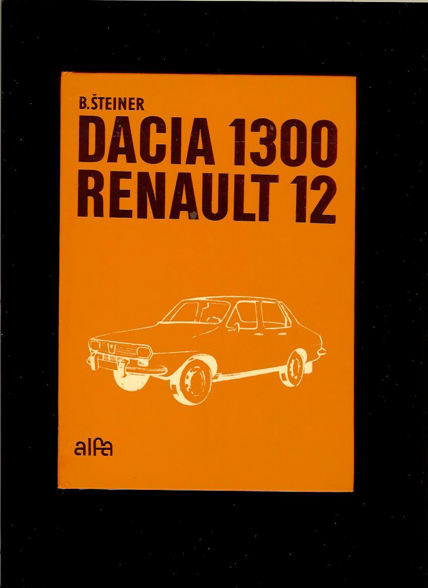 B. Šteiner: Dacia 1300. Renault 12