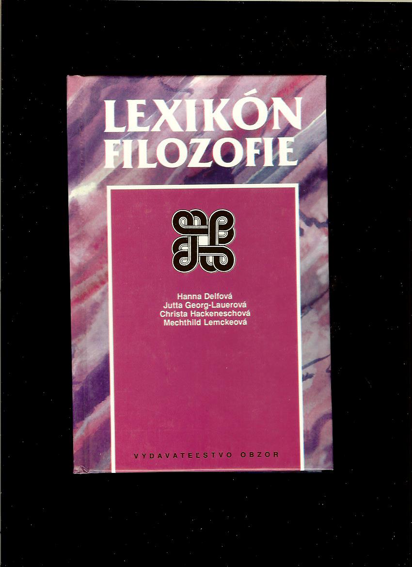 H. Delfová, J. Georg-Laureová s kol.: Lexikón Filozofie