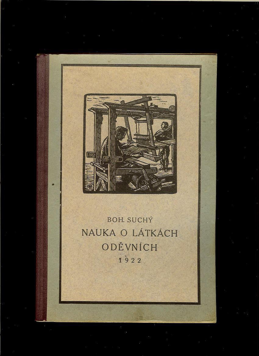 Bohumil Suchý: Nauka o látkách oděvních /1922/