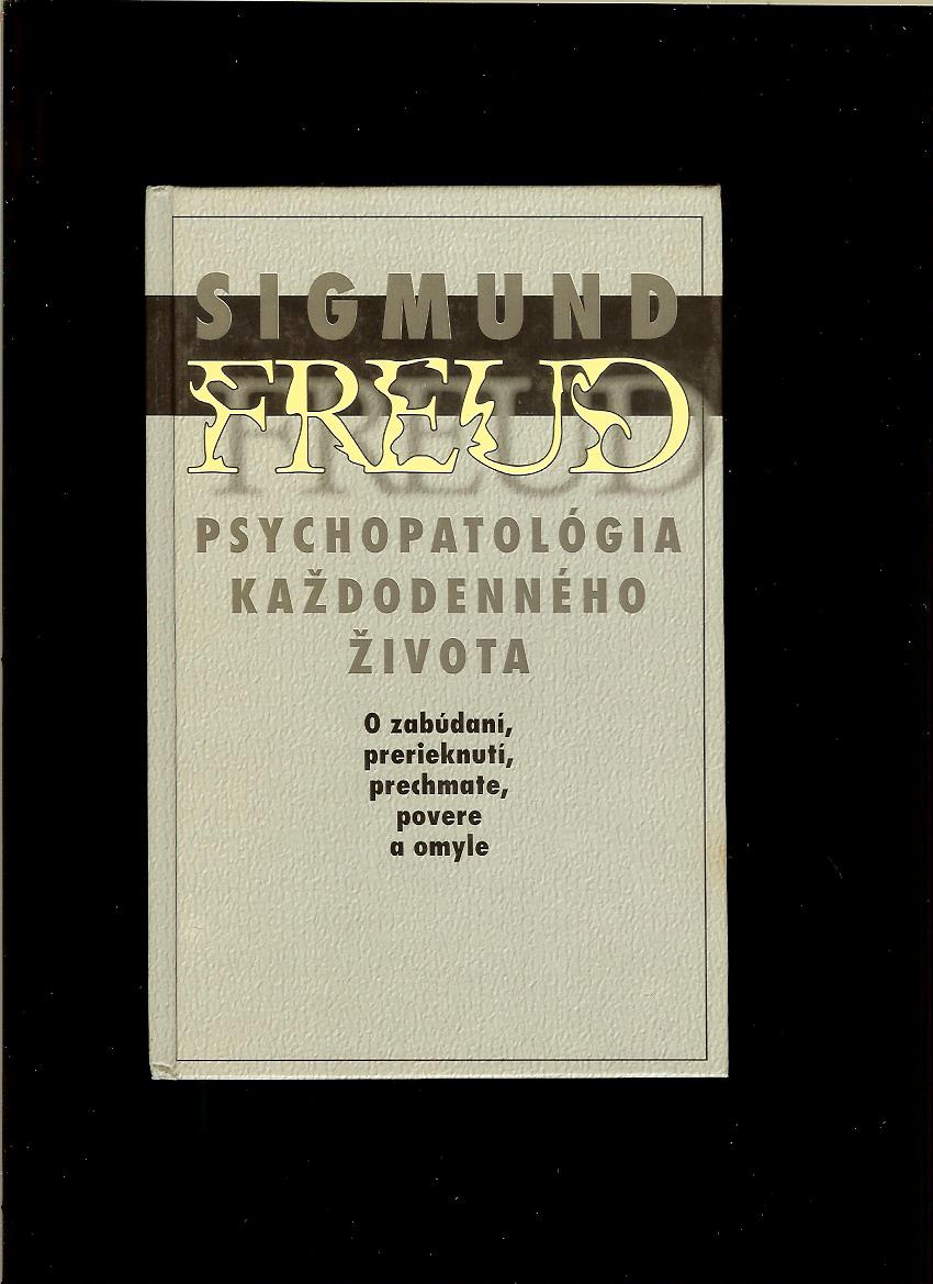 Sigmund Freud: Psychopatológia každodenného života