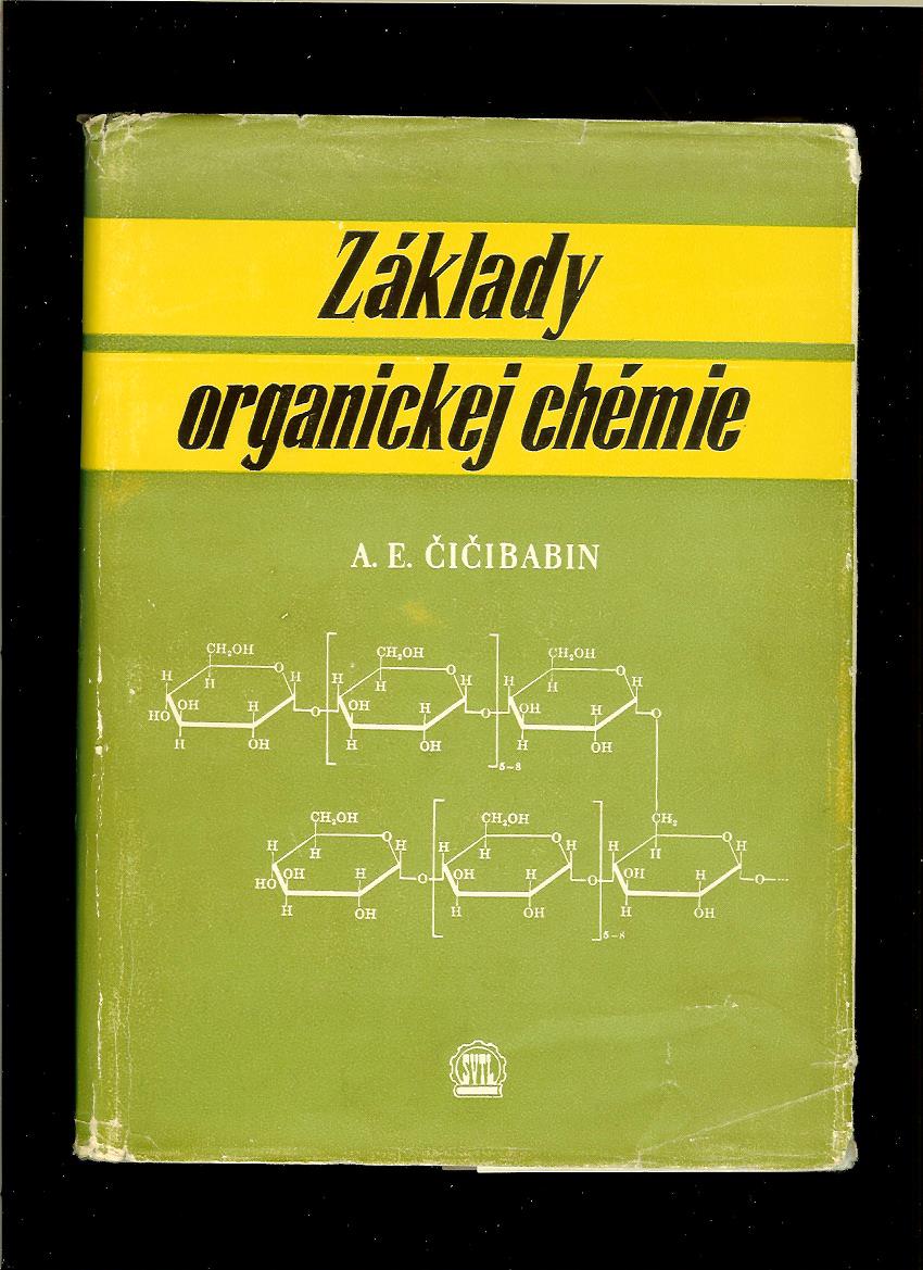 A. E. Čičibabin: Základy organickej chémie /I. diel/