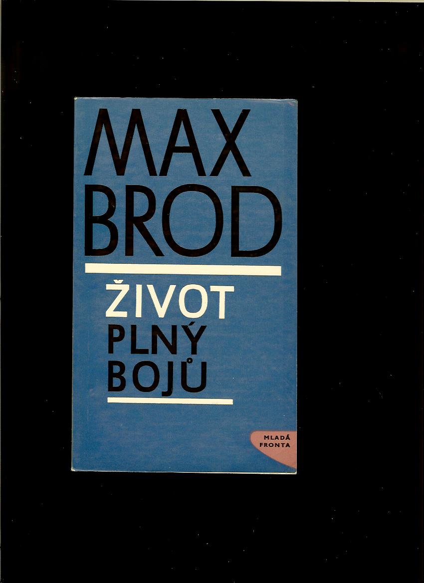 Max Brod: Život plný  bojů /pamäti, 1966/