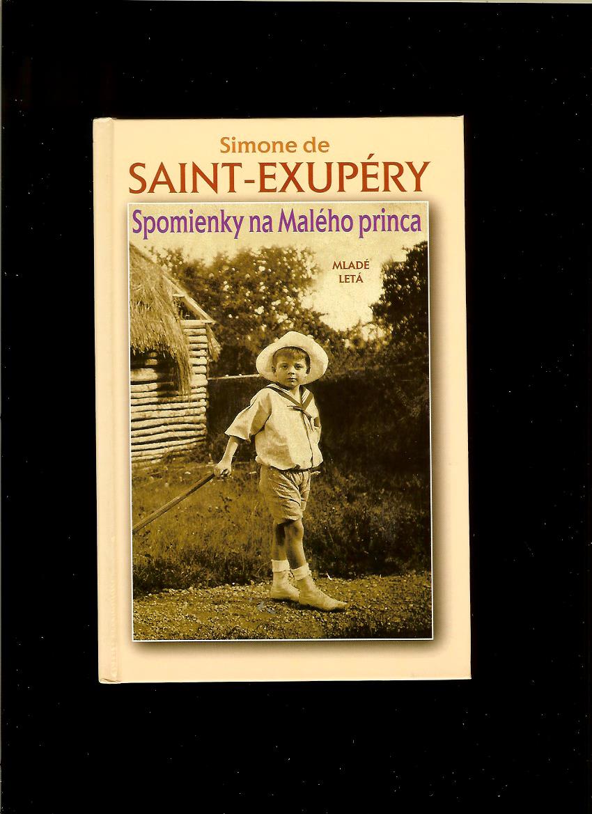 Simone de Saint - Exupéry: Spomienky na Malého princa