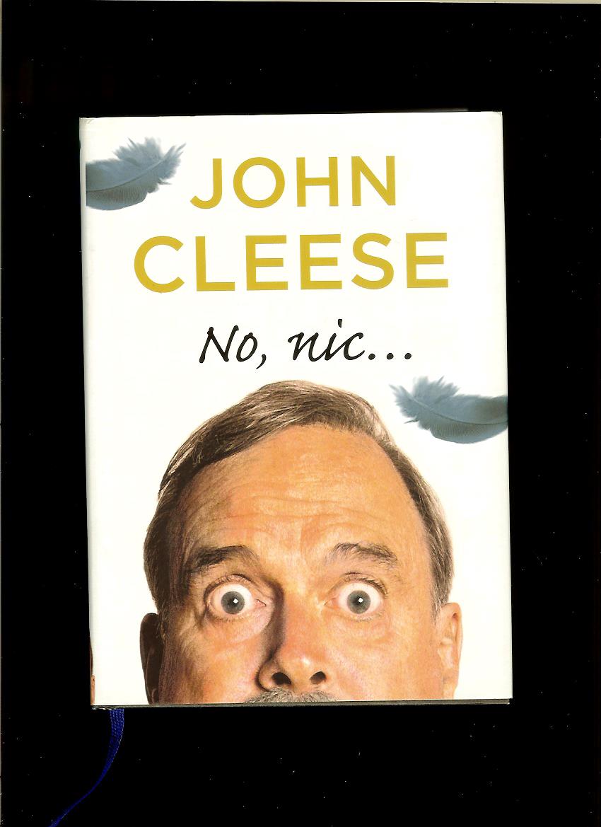 John Cleese: No, nic... /vzpomínky/