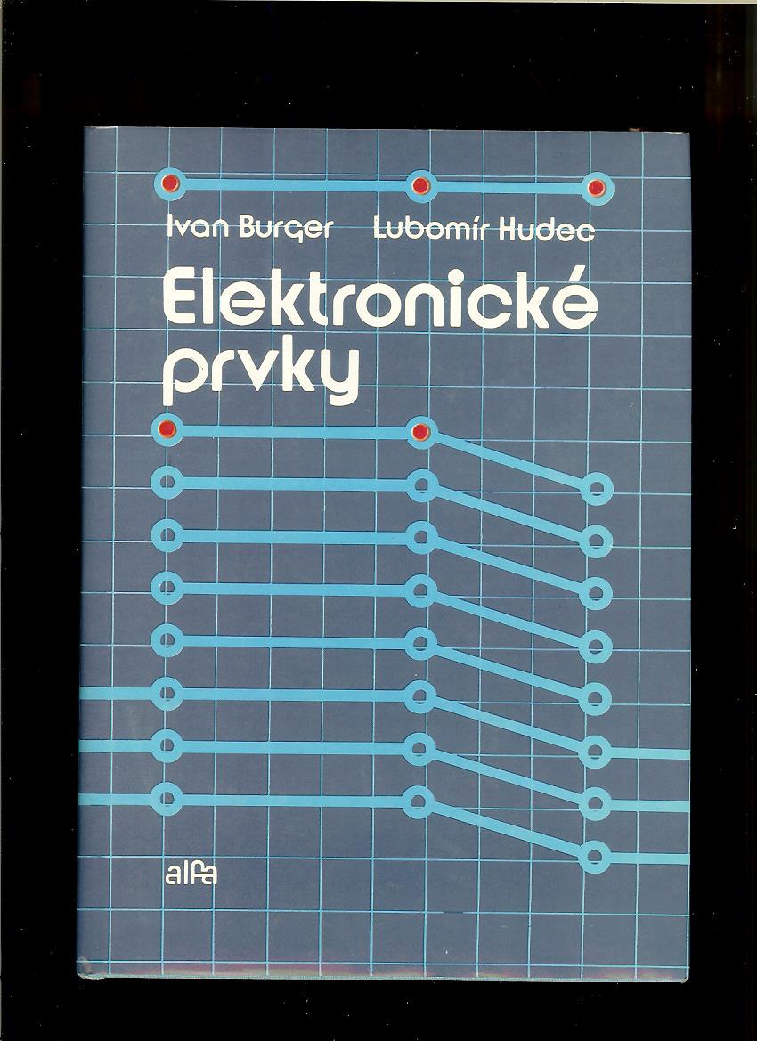 Ivan Burger, Lubomír Hudec: Elektronické prvky