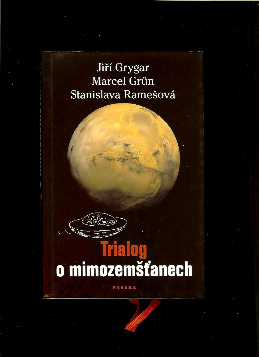 J. Grygar, S. Ramešová, M. Grün: Trialog o mimozemšťanech