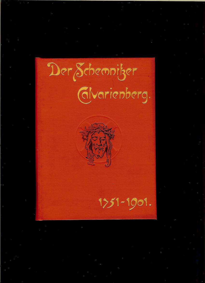 Der Schemnitzer Kalvarienberg /Štiavnická kalvária, 1901/