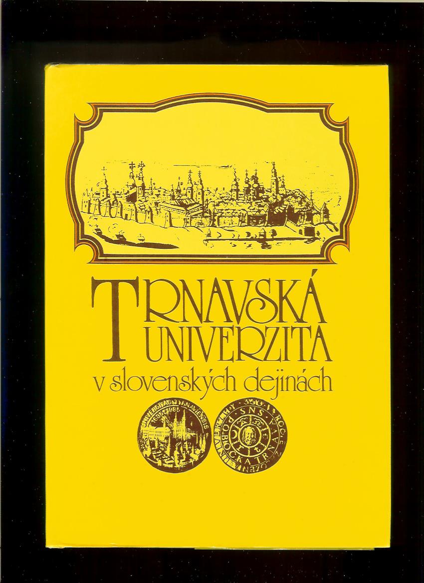 Ján Tibenský a kol.: Trnavská univerzita v slovenských dejinách