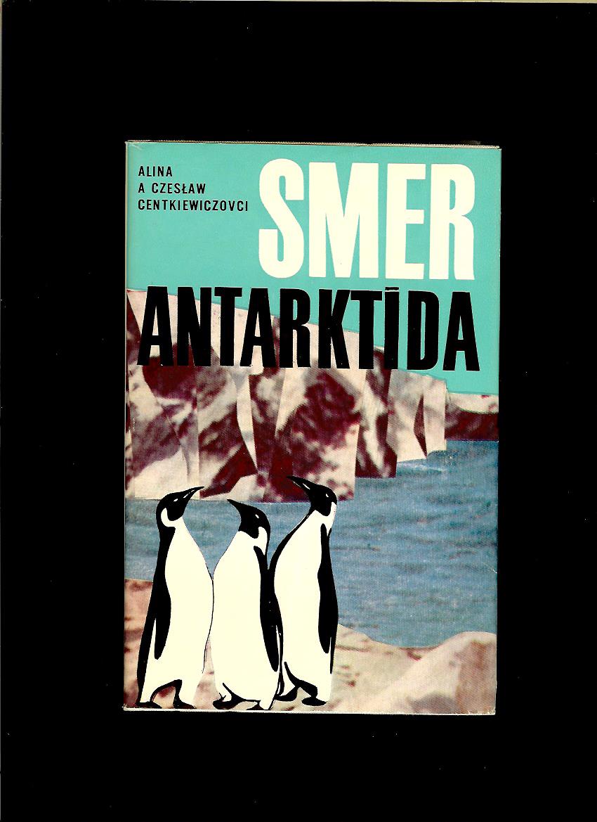 A. a C. Centkiewiczovci: Smer Antarktída