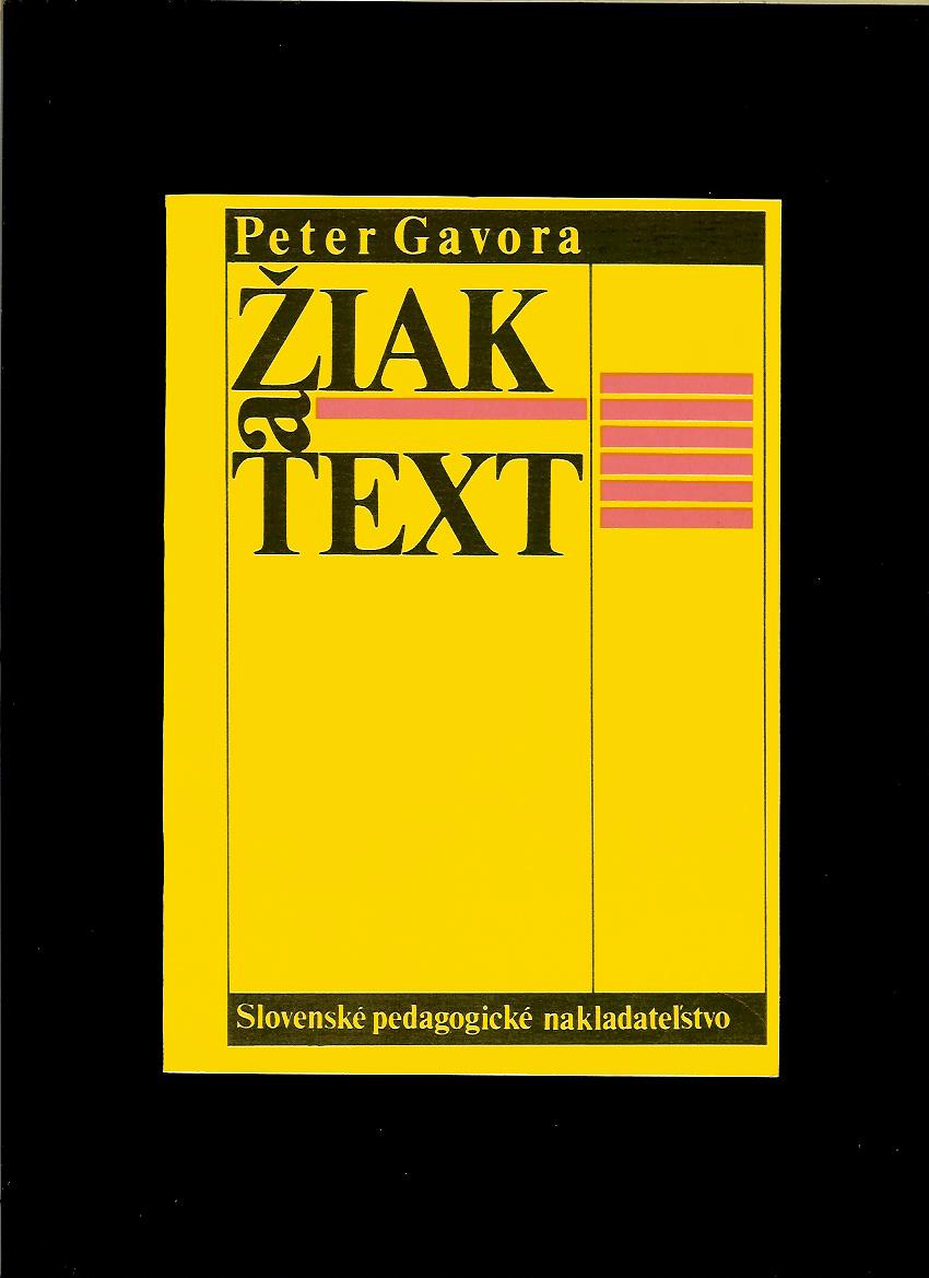 Peter Gavora: Žiak a text