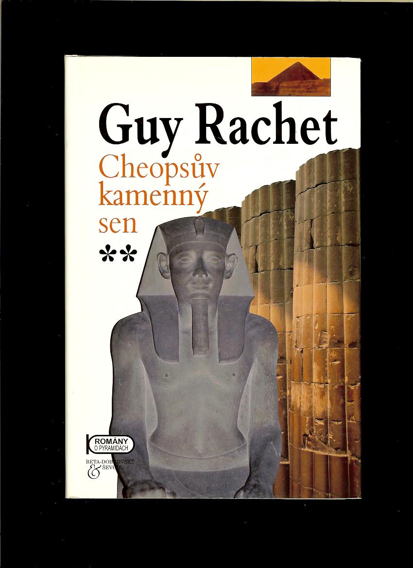 Guy Rachet: Cheopsův kamenný sen