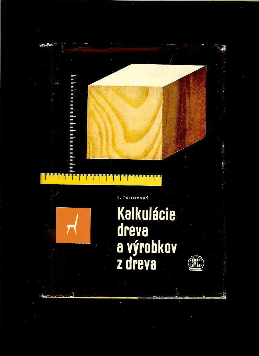 Štefan Trnovský: Kalkulácie dreva a výrobkov z dreva /1960/