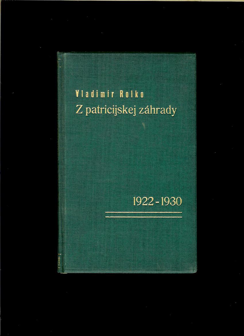 Vladimír Rolko: Z patricijskej záhrady /1930/
