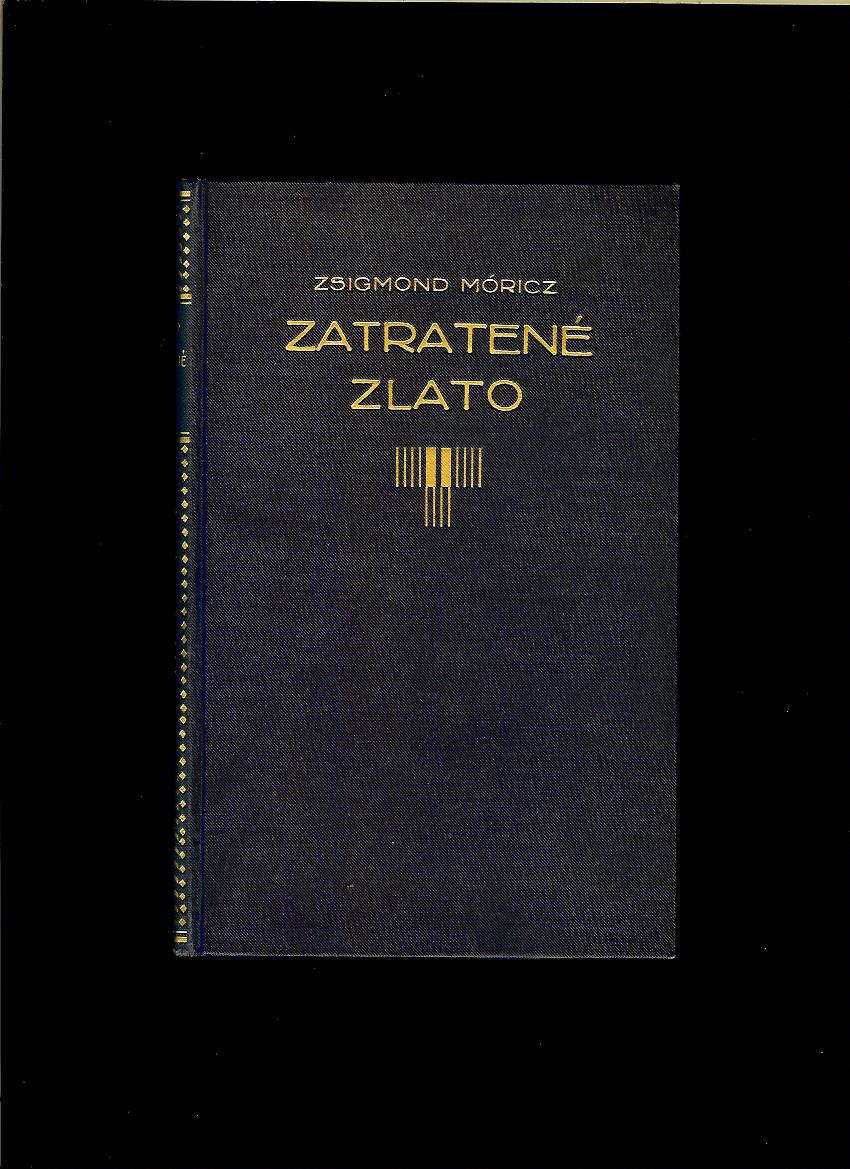 Zsigmond Móricz: Zatratené zlato /1933/