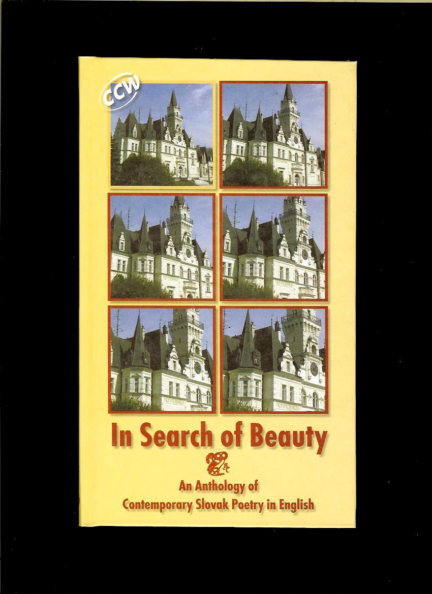 In Search of Beauty. An Anthology of Contemporary Slovak Poetry in English