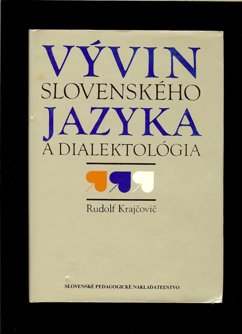 Rudolf Krajčovič: Vývin slovenského jazyka a dialektológia