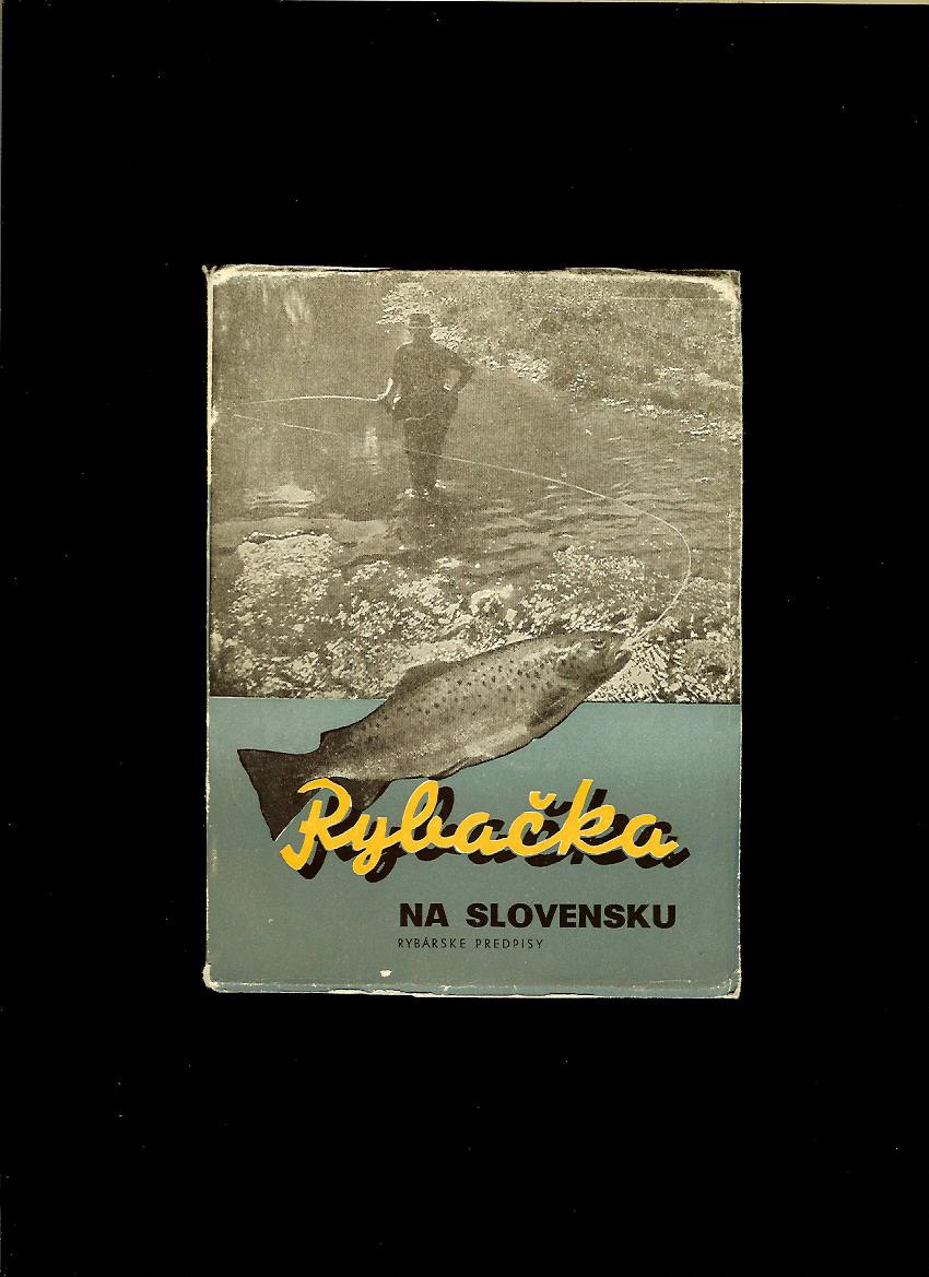 Alexander Palko: Rybačka na Slovensku - rybárske predpisy /1954/