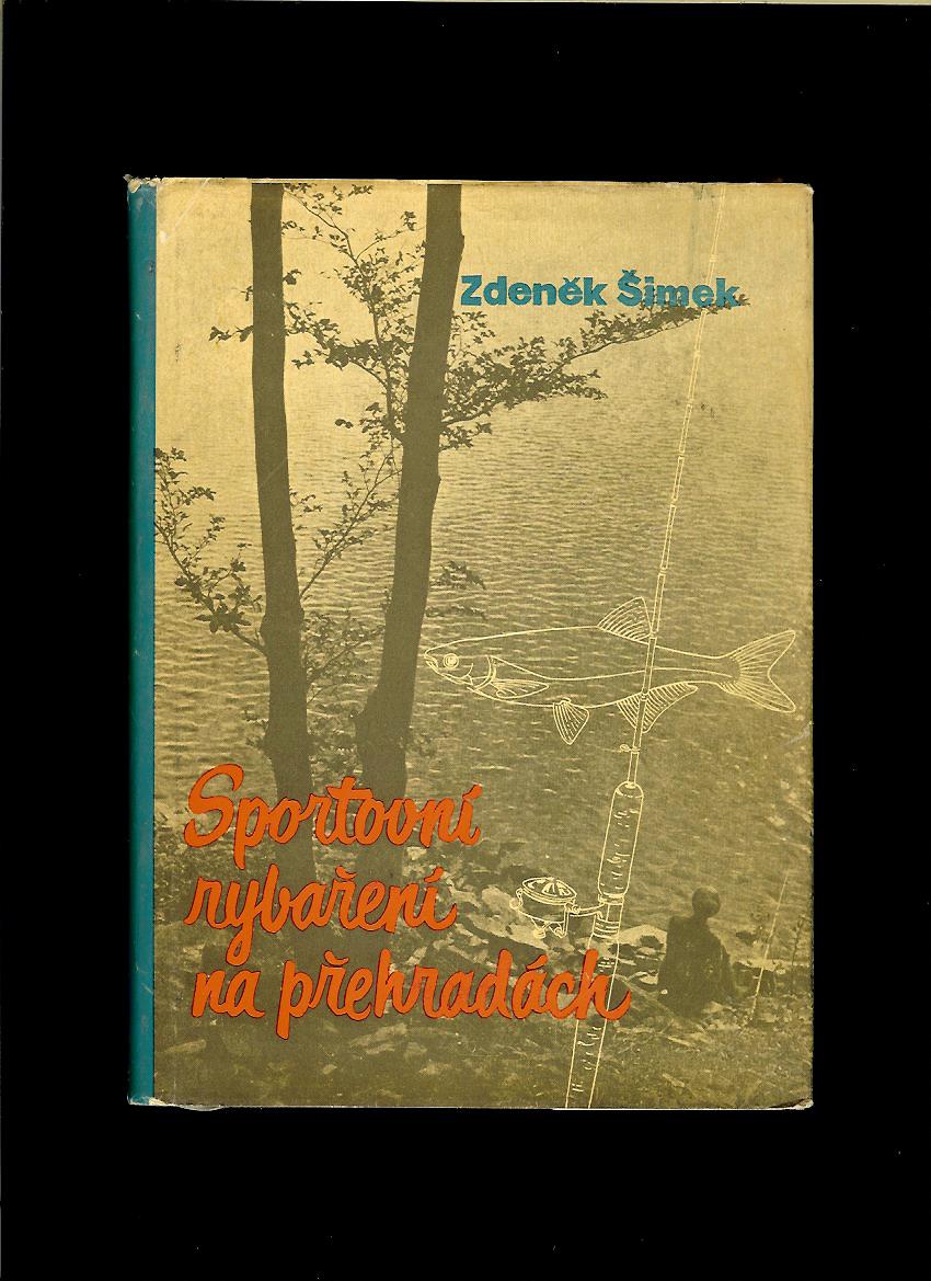 Zdeněk Šimek: Sportovní rybaření na přehradách /1958/