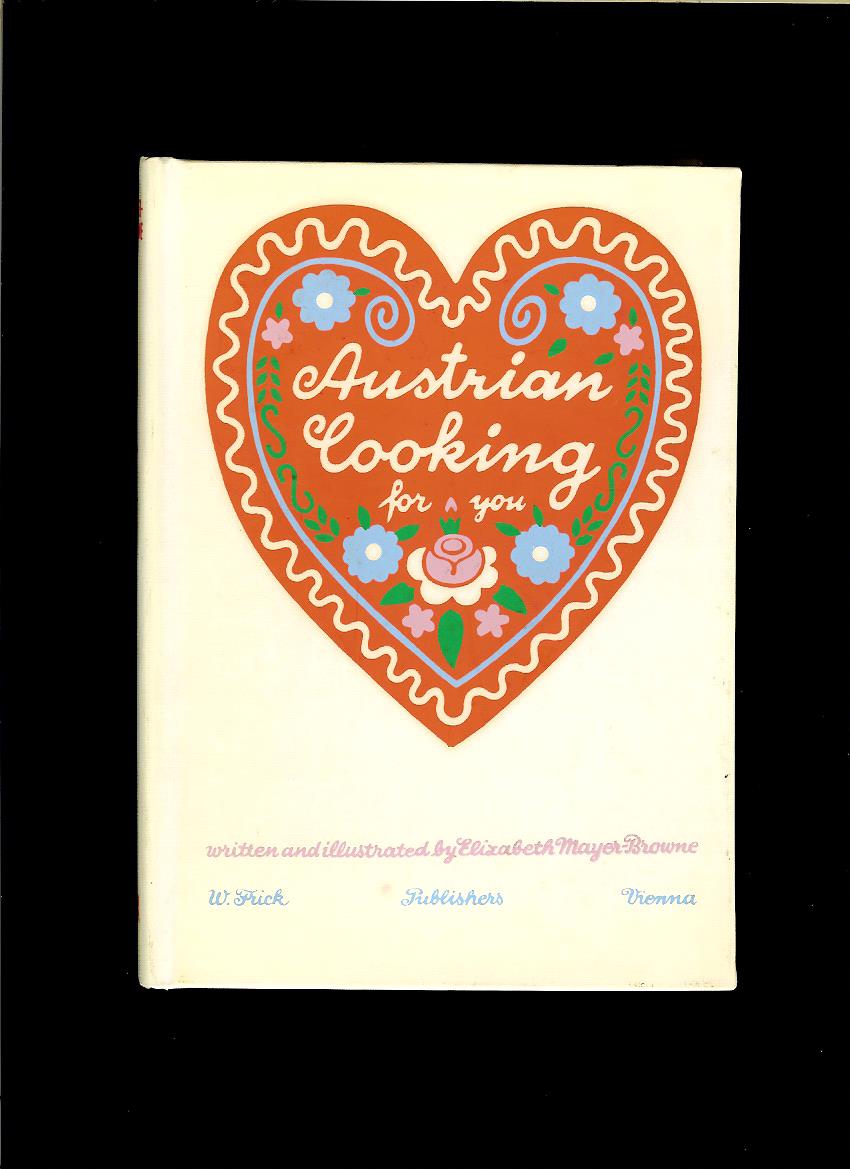 Elizabeth Mayer-Browne: Austrian cooking for you /1960/